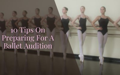 10 Tips On Preparing For A Ballet Audition