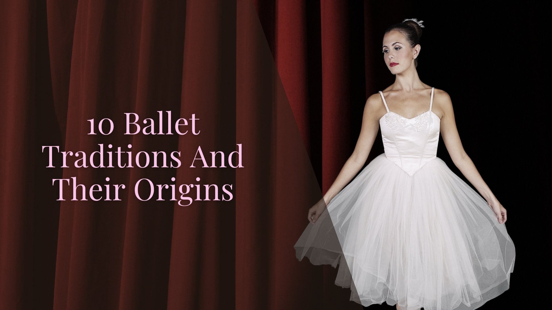 Ballet Directory - 10 Ballet Traditions And Their Origins
